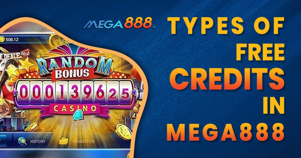 Types Of Free Credits In Mega888