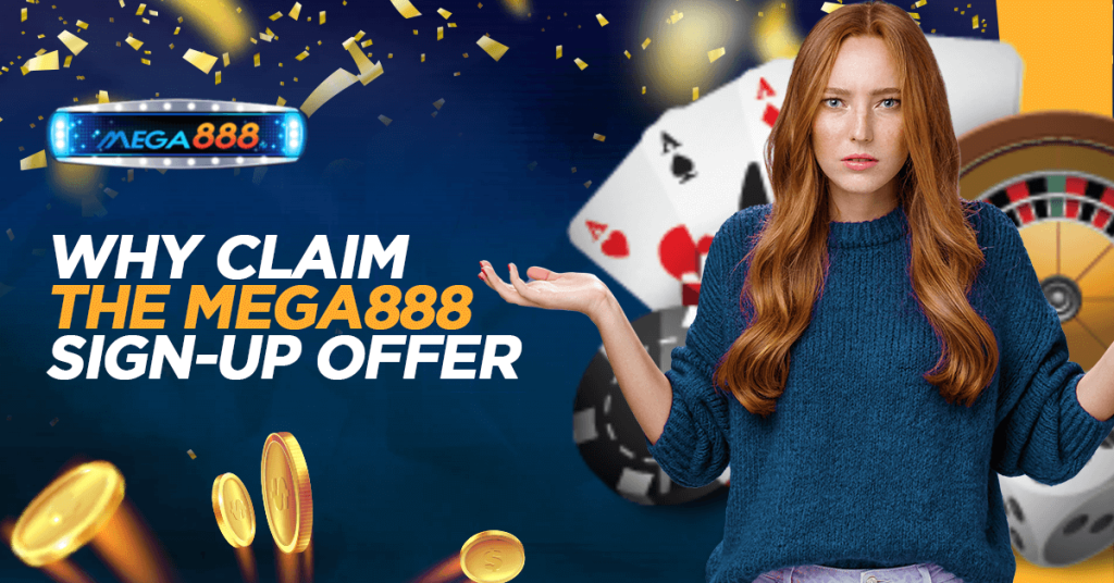 Why Claim The Mega888 Sign-Up Offer