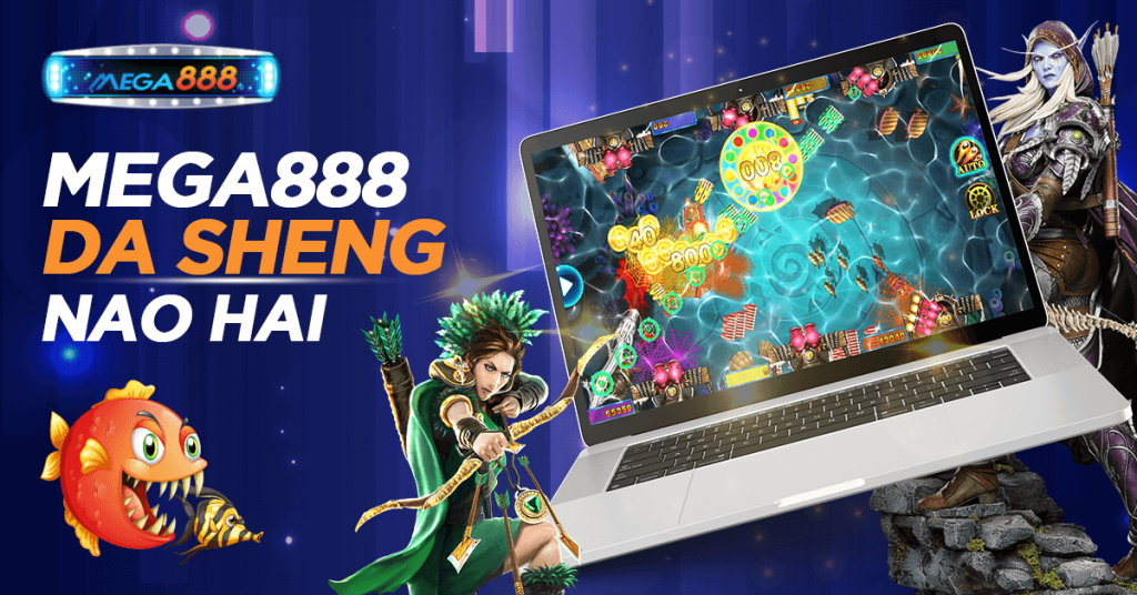 MEGA888 DA SHENG NAO HAI